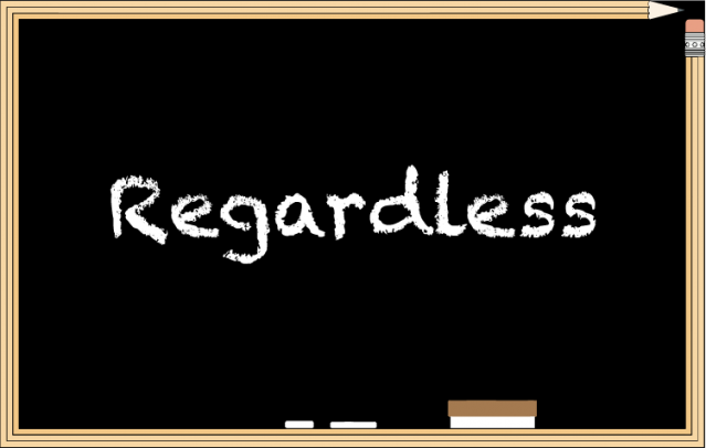 "Regardless" 的用法